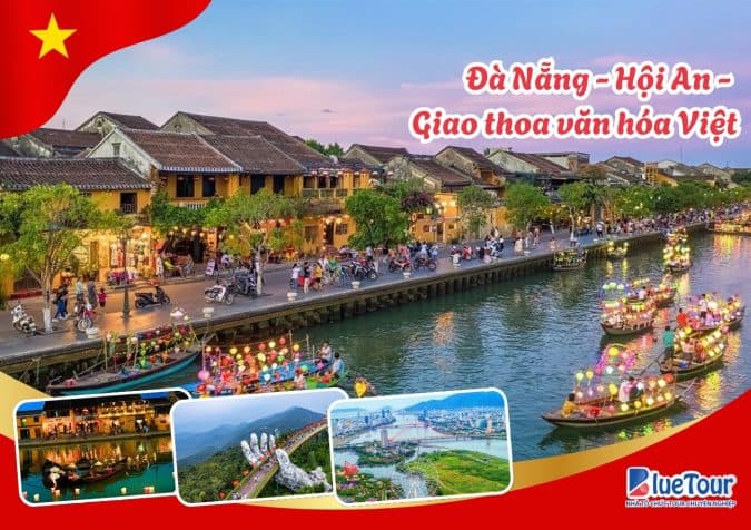 ĐÀ NẴNG – HỘI AN – GIAO THOA VĂN HÓA VIỆT