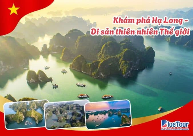 KHÁM PHÁ HẠ LONG – DI SẢN THIÊN NHIÊN THẾ GIỚI