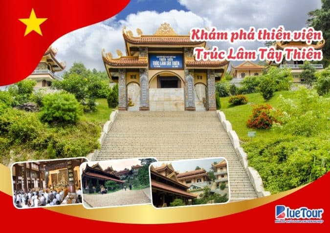 KHÁM PHÁ THIỀN VIỆN TRÚC LÂM TÂY THIÊN